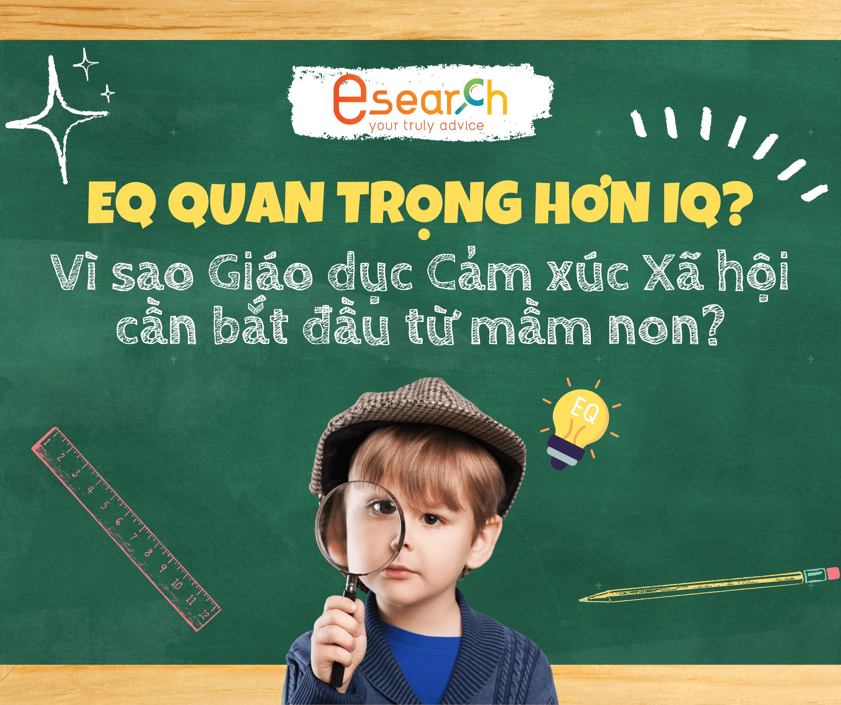 Esearch, EQ, IQ, Giáo dục cảm xúc, SEL, Trẻ mầm non, Kỹ năng mềm, Phát triển trẻ, Tầm quan trọng, Nuôi dạy con, Trí tuệ cảm xúc