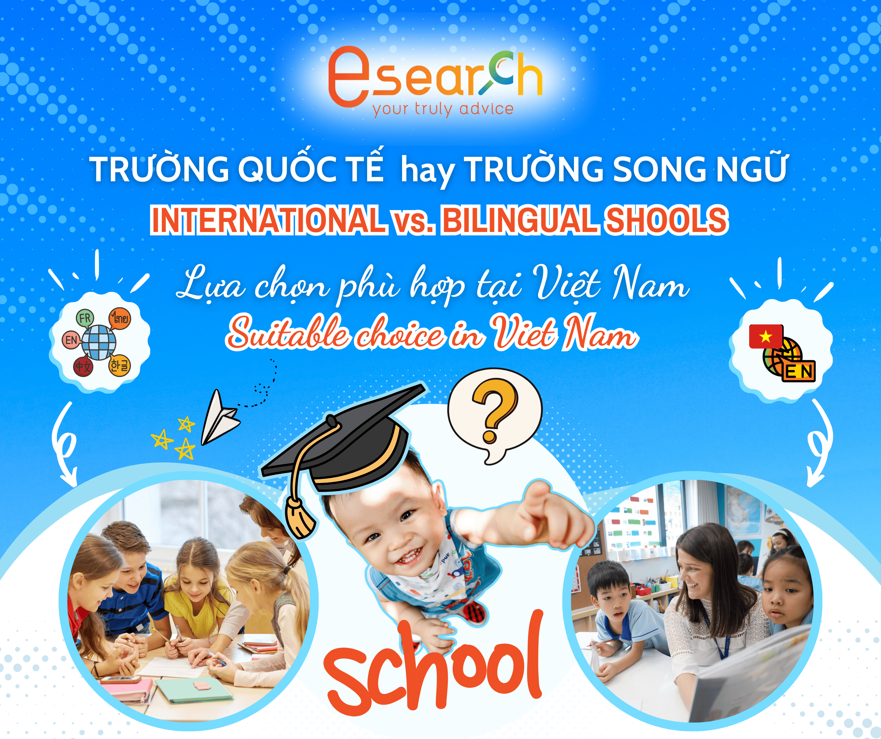 esearch, tìm kiếm trường học, trường song ngữ, trường quốc tế, song ngữ vs quốc tế, lựa chọn trường học Việt Nam, học phí trường quốc tế, học phí trường song ngữ, chương trình IB, chương trình Cambridge, chương trình AP